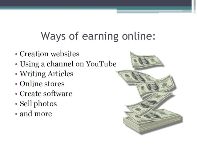 Ways of earning online: Creation websites Using a channel on YouTube Writing