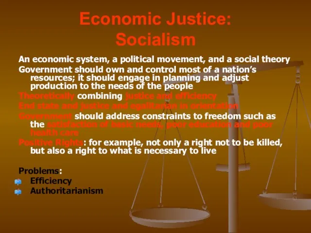 Economic Justice: Socialism An economic system, a political movement, and a social