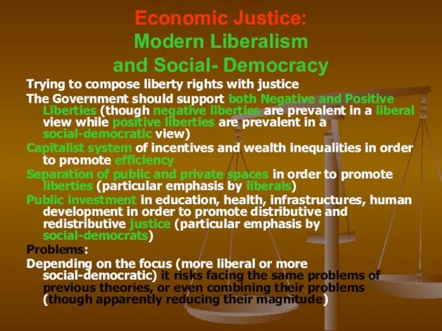 Economic Justice: Modern Liberalism and Social- Democracy Trying to compose liberty rights