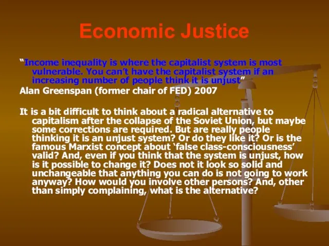 Economic Justice “Income inequality is where the capitalist system is most vulnerable.