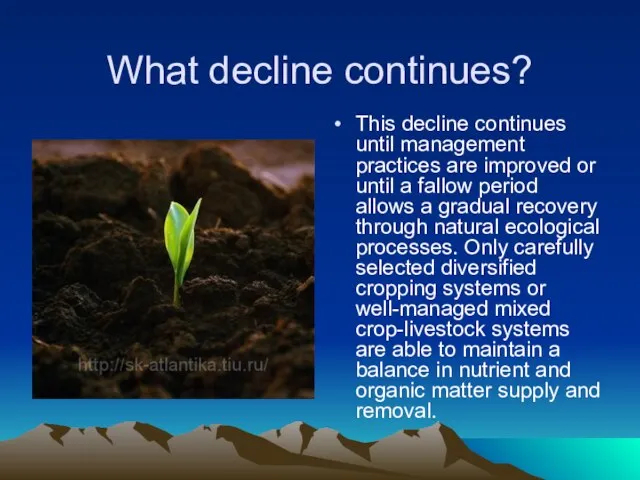 What decline continues? This decline continues until management practices are improved or