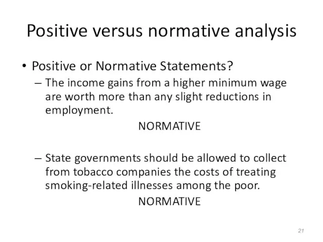 Positive versus normative analysis Positive or Normative Statements? The income gains from