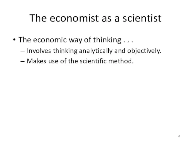 The economist as a scientist The economic way of thinking . .