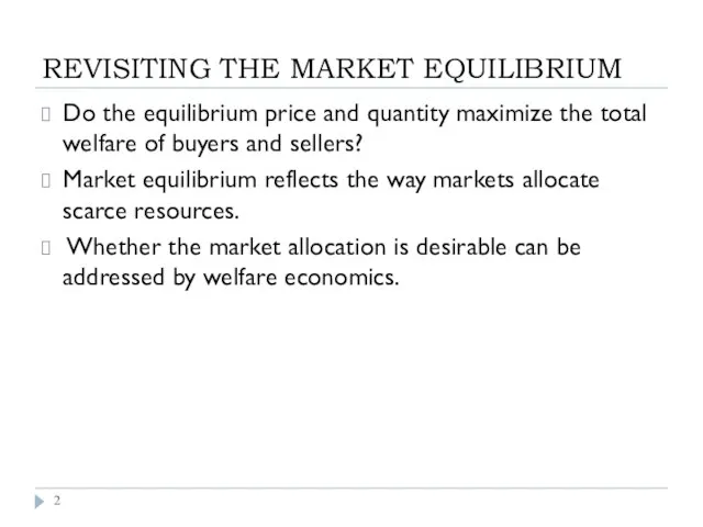 REVISITING THE MARKET EQUILIBRIUM Do the equilibrium price and quantity maximize the