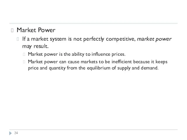 Evaluating the Market Equilibrium Market Power If a market system is not