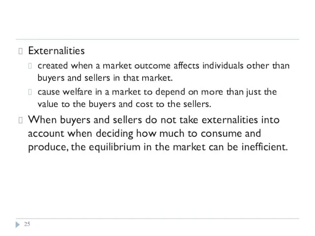 Evaluating the Market Equilibrium Externalities created when a market outcome affects individuals