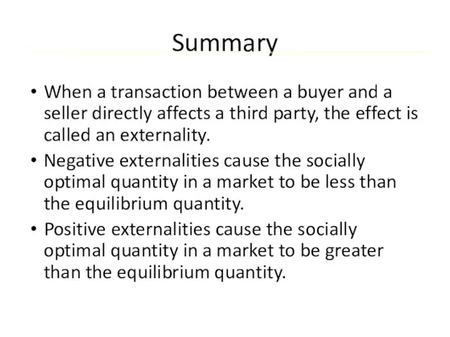 Summary When a transaction between a buyer and a seller directly affects