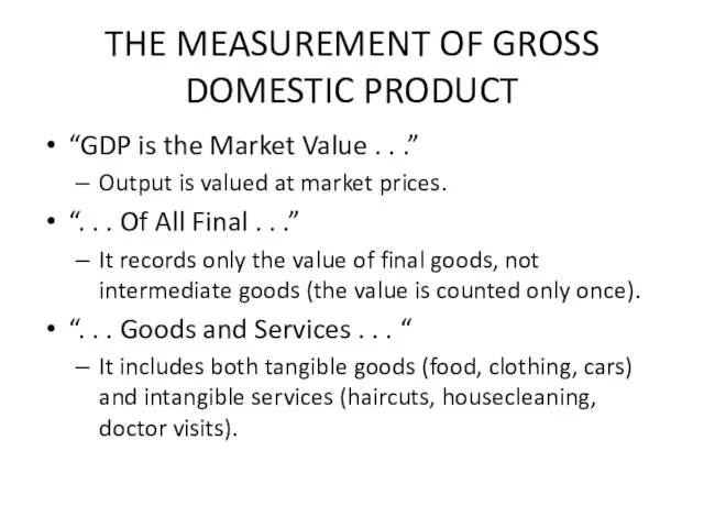 THE MEASUREMENT OF GROSS DOMESTIC PRODUCT “GDP is the Market Value .