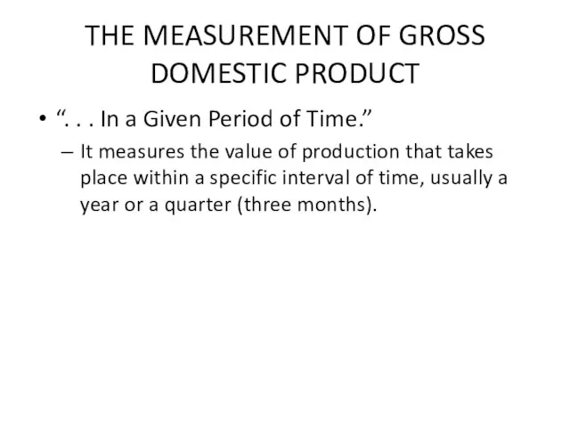 THE MEASUREMENT OF GROSS DOMESTIC PRODUCT “. . . In a Given