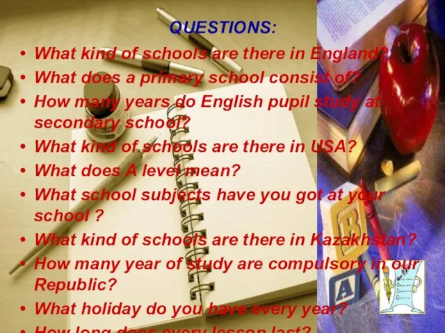 QUESTIONS: What kind of schools are there in England? What does a