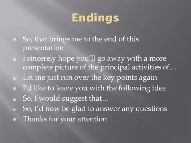 Endings So, that brings me to the end of this presentation I