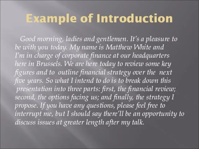 Example of Introduction Good morning, ladies and gentlemen. It’s a pleasure to