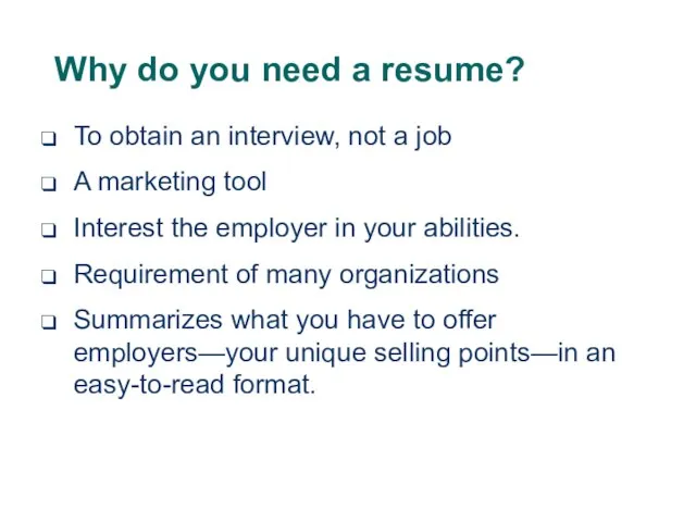 Why do you need a resume? To obtain an interview, not a