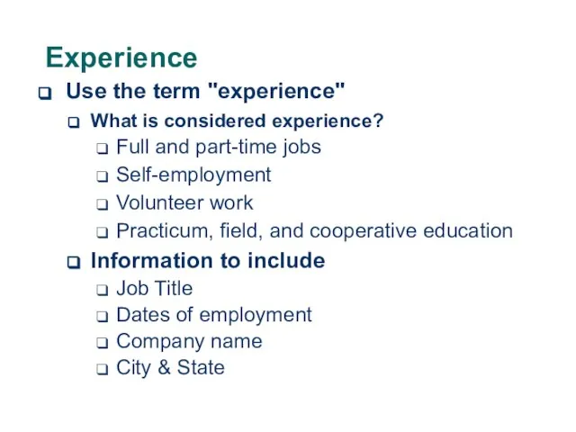 Experience Use the term "experience" What is considered experience? Full and part-time