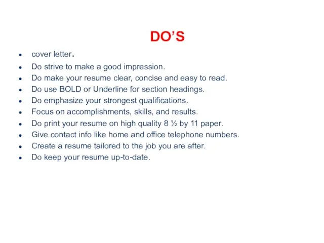 DO’S cover letter. Do strive to make a good impression. Do make