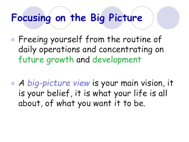 Focusing on the Big Picture Freeing yourself from the routine of daily