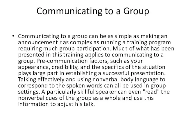 Communicating to a Group Communicating to a group can be as simple