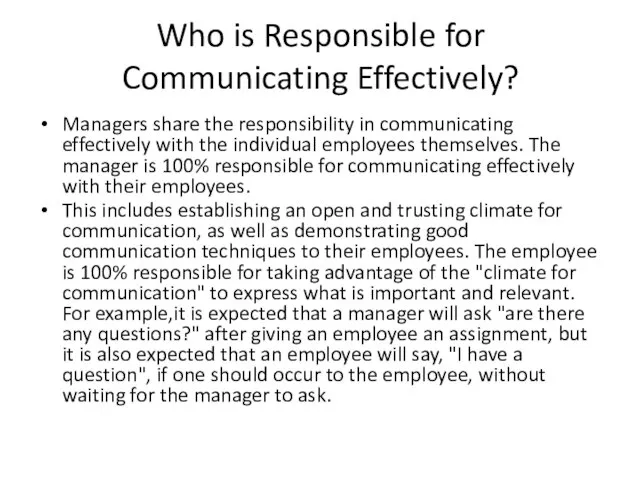 Who is Responsible for Communicating Effectively? Managers share the responsibility in communicating