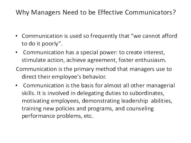 Why Managers Need to be Effective Communicators? Communication is used so frequently