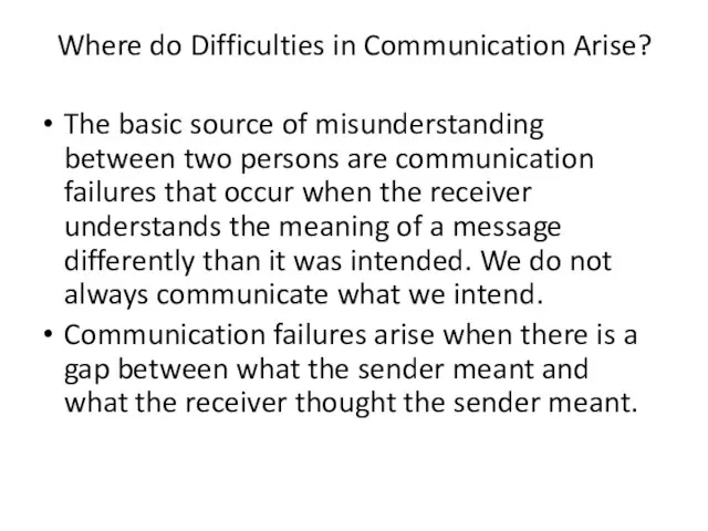 Where do Difficulties in Communication Arise? The basic source of misunderstanding between