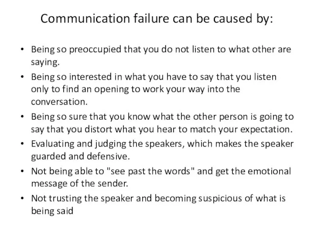 Communication failure can be caused by: Being so preoccupied that you do