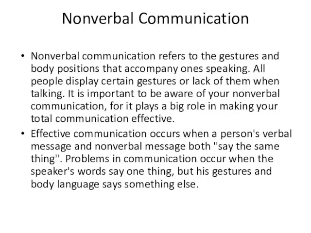 Nonverbal Communication Nonverbal communication refers to the gestures and body positions that