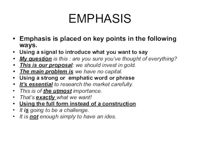EMPHASIS Emphasis is placed on key points in the following ways. Using