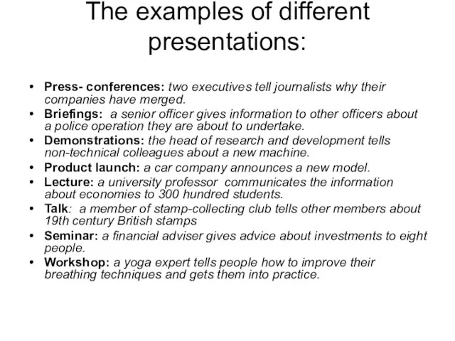 The examples of different presentations: Press- conferences: two executives tell journalists why