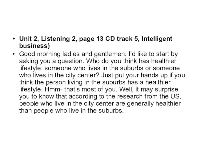 Unit 2, Listening 2, page 13 CD track 5, Intelligent business) Good