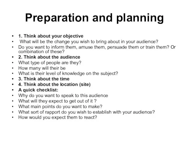 Preparation and planning 1. Think about your objective What will be the