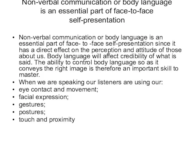 Non-verbal communication or body language is an essential part of face-to-face self-presentation