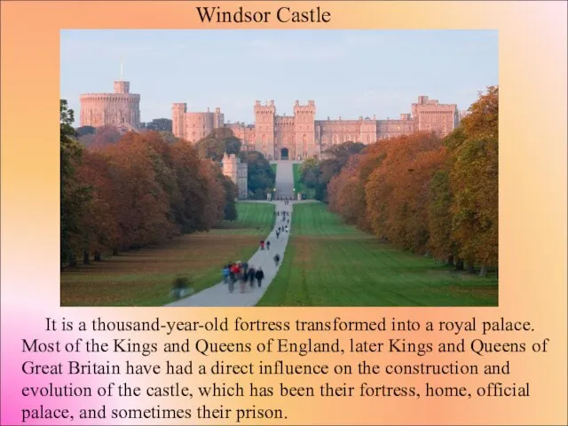 Windsor Castle It is a thousand-year-old fortress transformed into a royal palace.