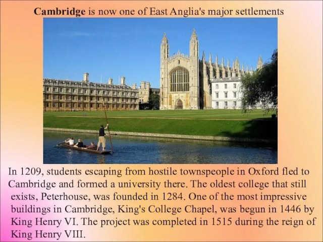 Cambridge is now one of East Anglia's major settlements In 1209, students