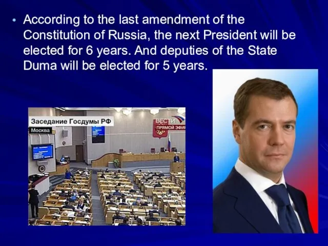 According to the last amendment of the Constitution of Russia, the next