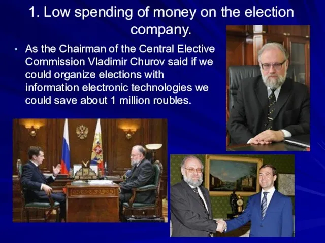 1. Low spending of money on the election company. As the Chairman