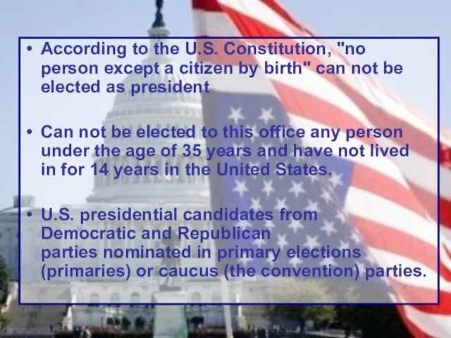 According to the U.S. Constitution, "no person except a citizen by birth"