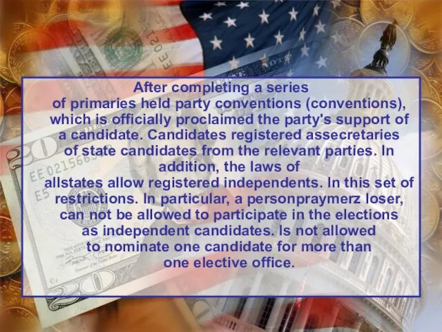 After completing a series of primaries held party conventions (conventions), which is