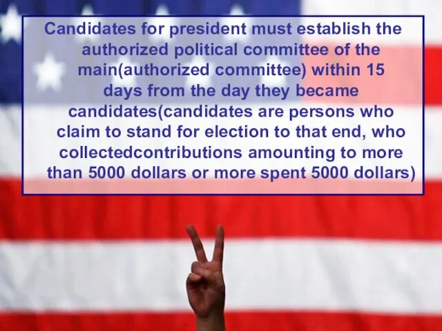 Candidates for president must establish the authorized political committee of the main(authorized