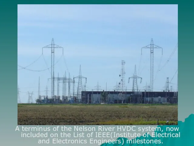 A terminus of the Nelson River HVDC system, now included on the