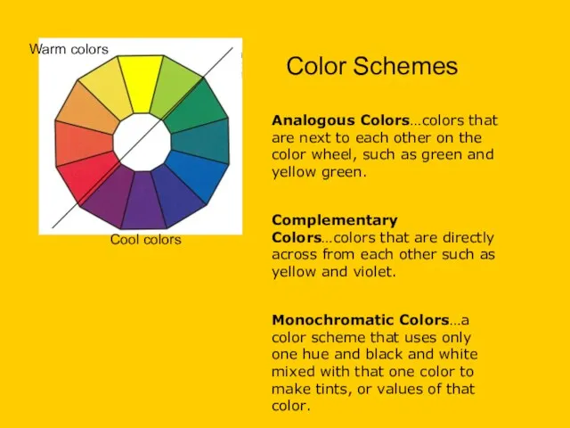 Color Schemes Analogous Colors…colors that are next to each other on the