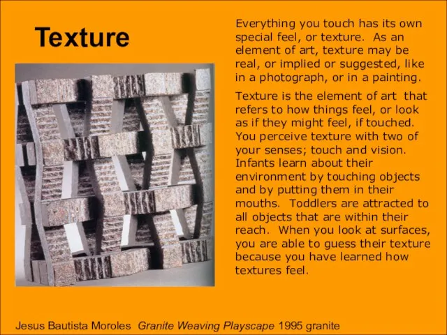 Texture Jesus Bautista Moroles Granite Weaving Playscape 1995 granite Everything you touch