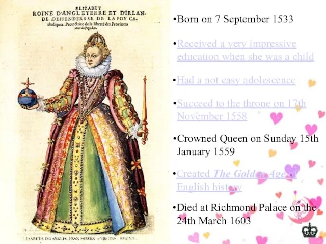 Born on 7 September 1533 Received a very impressive education when she