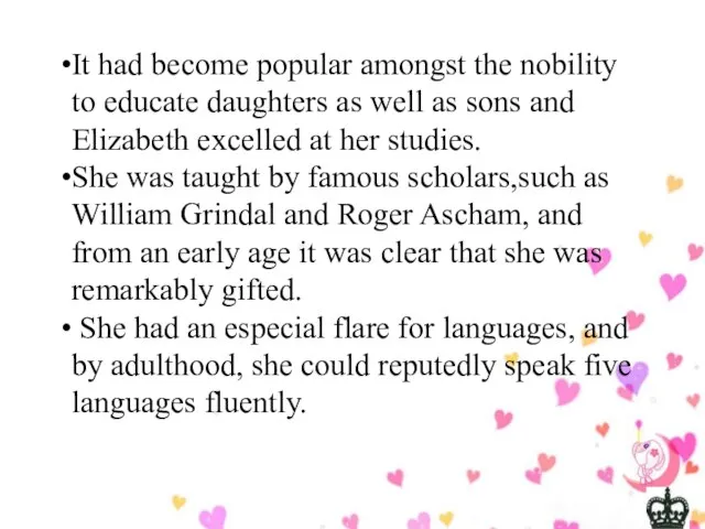 It had become popular amongst the nobility to educate daughters as well