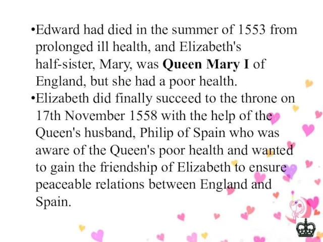 Edward had died in the summer of 1553 from prolonged ill health,