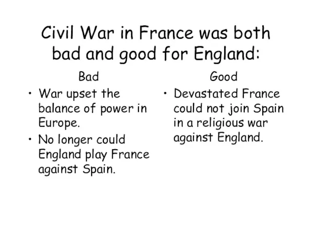 Civil War in France was both bad and good for England: Bad