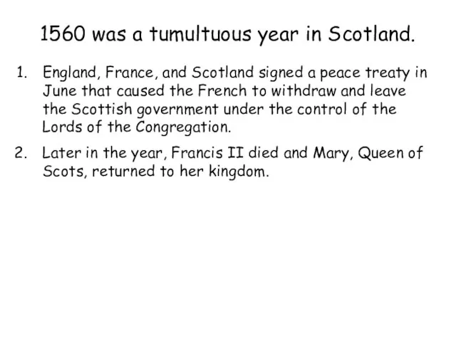 1560 was a tumultuous year in Scotland. England, France, and Scotland signed