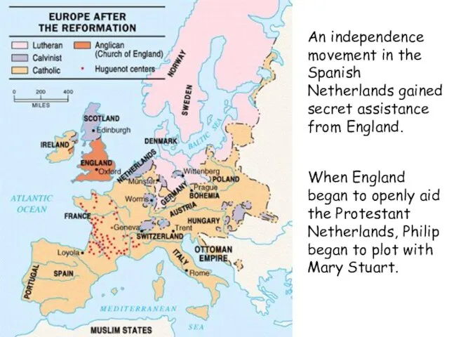 An independence movement in the Spanish Netherlands gained secret assistance from England.
