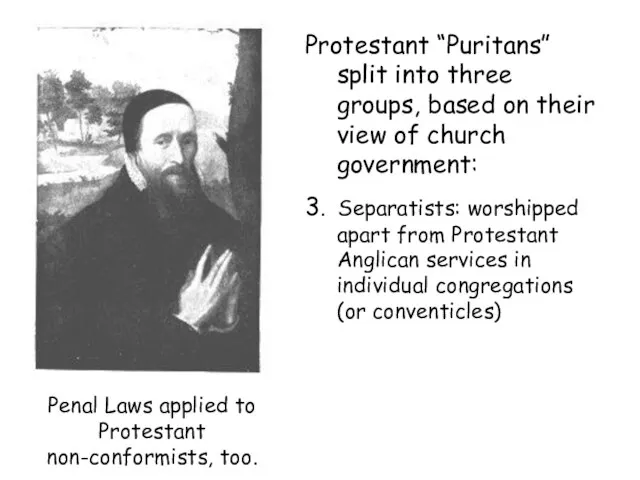 Protestant “Puritans” split into three groups, based on their view of church