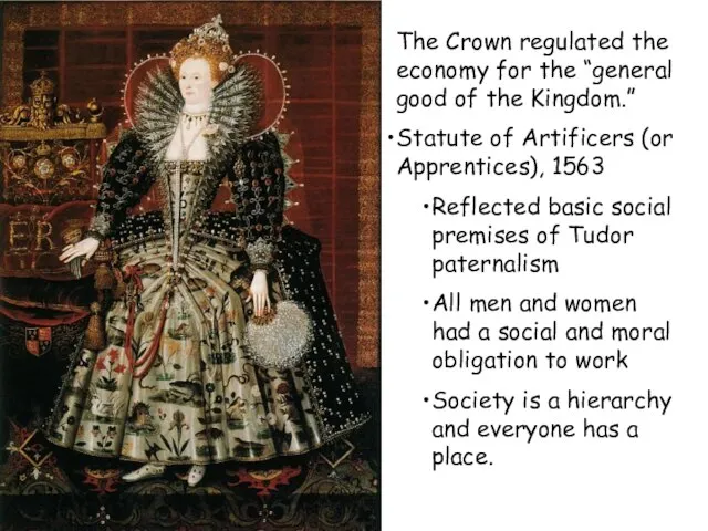 The Crown regulated the economy for the “general good of the Kingdom.”
