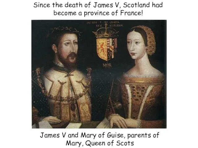 James V and Mary of Guise, parents of Mary, Queen of Scots